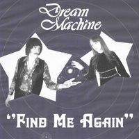 Dream Machine - Find Me Again