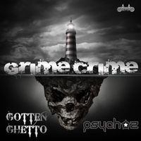 Gotten Ghetto, Psychoz - Grime Crime