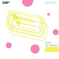 Sebastian Eric - Frame the Moments