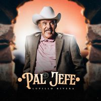 Lupillo Rivera - Pal Jefe