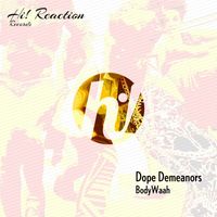 Dope Demeanors - Body Waah