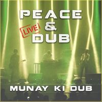 Munay Ki Dub - Peace & Dub (Live)
