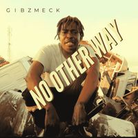 Gibz Meck - No Other Way