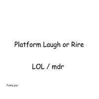 Funny Guy - Platform Laugh or Rire (Live)