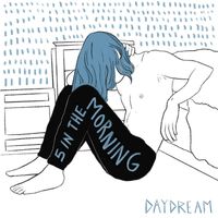 Daydream - 5 in the Morning
