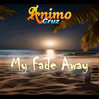 Animo Cruz - My Fade Away