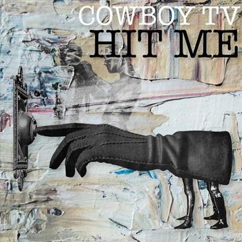 Cowboy TV - Hit Me