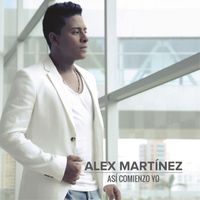 Alex Martinez - Asi Comienzo Yo