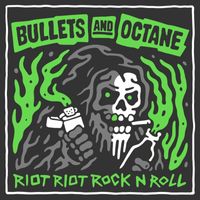Bullets And Octane - Riot Riot Rock N Roll (Explicit)