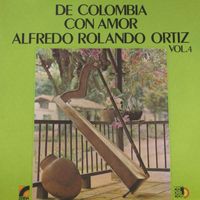 Alfredo Rolando Ortiz - De Colombia Con Amor Vol. 4