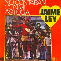 Jaime Ley - No Contaban Con Mi Astucia