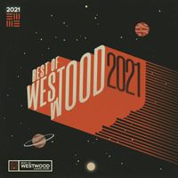Westwood Recordings - The Best of Westwood Recordings 2021 (Explicit)