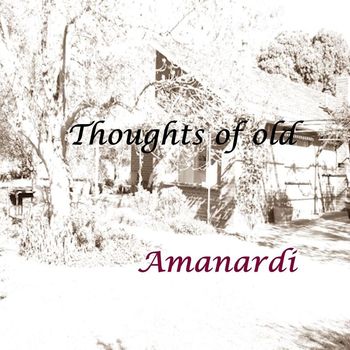 Amanardi - Thoughts of Old