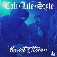 Cali Life Style - Quiet Storm (Explicit)