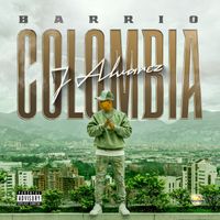 J Alvarez - Barrio Colombia (Explicit)