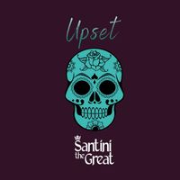 Santini the Great - Upset (Explicit)