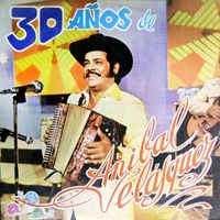 Anibal Velásquez - 30 Años Aníbal Velásquez