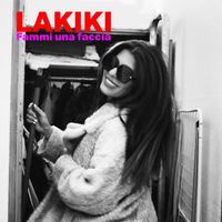 Lakiki - Fammi una faccia (Explicit)