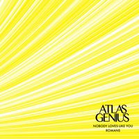 Atlas Genius - Nobody Loves Like You / Romans