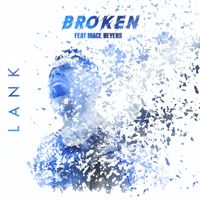 Lank - Broken (feat. Mace Beyers)
