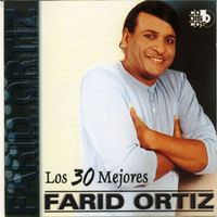 Farid Ortiz - 30 Mejores