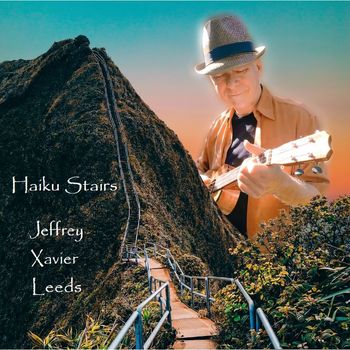 Jeffrey Xavier Leeds - Haiku Stairs (Single)