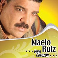 Maelo Ruiz - Puro Corazón