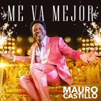 Mauro Castillo - Me Va Mejor