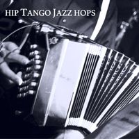 Electro Dub Tango - Hip Tango Jazz Hops