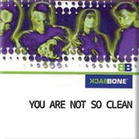 Backbone - You Are Not So Clean