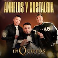 Los inquietos del vallenato - Anhelos Y Nostalgia
