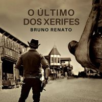 Bruno Renato - O Último dos Xerifes