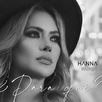 Hanna Rivas - ¿Para Qué?