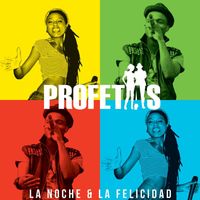 Profetas - La Noche y La Felicidad