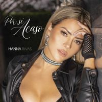 Hanna Rivas - Por Si Acaso
