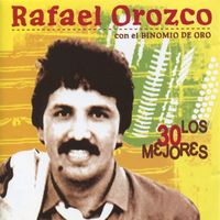Rafael Orozco - Los 30 Mejores