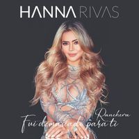 Hanna Rivas - Fui Demasiado Para Ti (Ranchera)