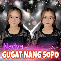 Nadya - Gugat Nang Sopo (Live)