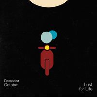Benedict October - Lust For Life