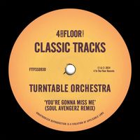 Turntable Orchestra - You're Gonna Miss Me (Soul Avengerz Remix)