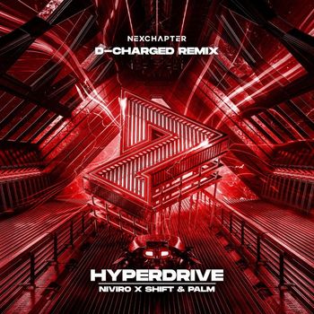 NIVIRO, Shift & Palm & D-Charged - Hyperdrive (D-Charged Remix)