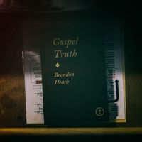 Brandon Heath - Gospel Truth