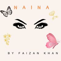 Faizan Khan - Naina