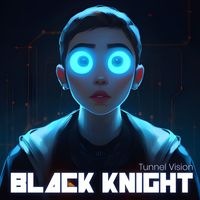 Black Knight - Tunnel Vision