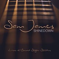 Sam James - Shinedown (Live at Sound Stage Studios)