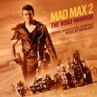 Brian May - Mad Max 2: The Road Warrior (Original Motion Picture Soundtrack)