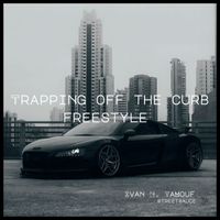 Ivan N. Yamouf - Trapping off the Curb Freestyle (Explicit)