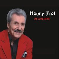 Henry Fiol - De Cachete
