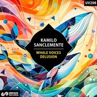 Kamilo Sanclemente - Whale Voices / Delusion