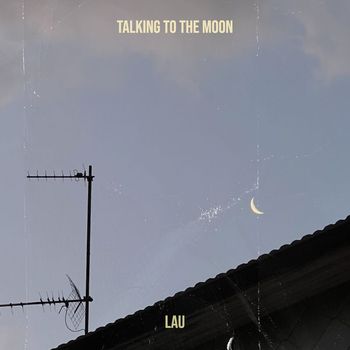 Lau - Talking to the Moon